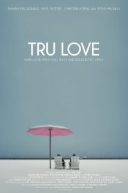 ถ้ารัก…อย่ากลัว Tru Love (2013)