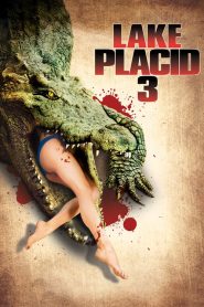 โคตรเคี่ยมบึงนรก 3 Lake Placid 3 (2010)
