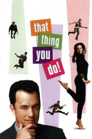 แด็ท ธิง ยู ดู ฝันให้เป็นดาว! That Thing You Do! (1996)