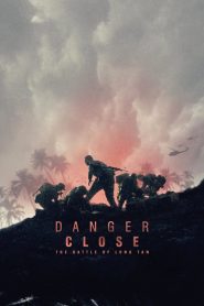 ยุทธการอันตราย สมรภูมิลองแทน Danger Close (2019)