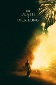 ปริศนาการตาย ของนายดิ๊คลอง The Death of Dick Long (2019)