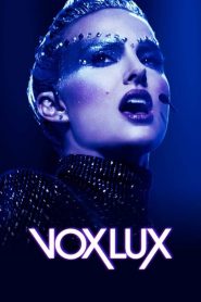 ว็อกซ์ ลักซ์ เกิดมาเพื่อร้องเพลง Vox Lux (2018)