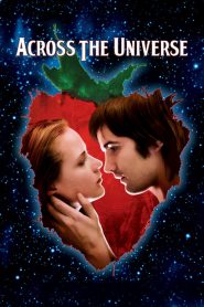 รักนี้ คือทุกสิ่ง Across the Universe (2007)