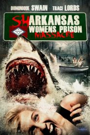 อสูรฉลามกัดคุกแตก Sharkansas Women’s Prison Massacre (2015)