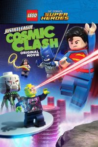 จัสติซ ลีก: ถล่มแผนยึดจักรวาล LEGO DC Comics Super Heroes: Justice League: Cosmic Clash (2016)