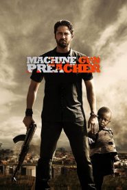 นักบวชปืนกล Machine Gun Preacher (2011)