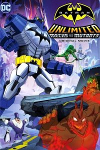ศึกจักรกลปะทะวายร้ายกลายพันธุ์ Batman Unlimited: Mechs vs. Mutants (2016)