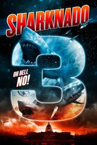ฝูงฉลามทอร์นาโด 3 Sharknado 3: Oh Hell No! (2015)