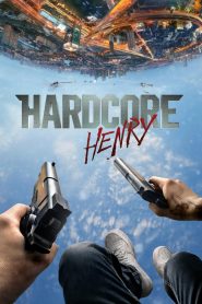 เฮนรี่ โคตรฮาร์ดคอร์ Hardcore Henry (2015)