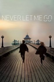 ครั้งหนึ่งของชีวิต ขอรักเธอ Never Let Me Go (2010)