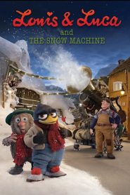 หลุยส์และลูก้า กับเครื่องสร้างหิมะมหาประลัย Louis & Luca and the Snow Machine (2013)