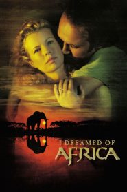สัมผัสฝันแอฟริกา I Dreamed of Africa (2000)