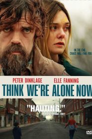 I Think We’re Alone Now (2018)