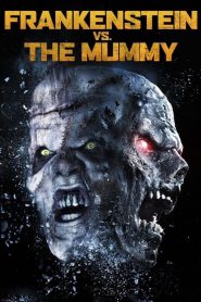 แฟรงเกนสไตน์ ปะทะ มัมมี่ Frankenstein vs. The Mummy (2015)