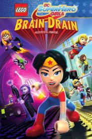 เลโก้ แก๊งสาว ดีซีซุปเปอร์ฮีโร่ ทลายแผนล้างสมองครองโลก LEGO DC Super Hero Girls: Brain Drain (2017)