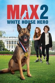 แม๊กซ์ 2 เพื่อนรักสี่ขา ฮีโร่แห่งทำเนียบขาว Max 2: White House Hero (2017)