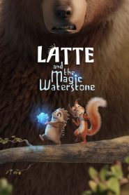 ลาเต้ผจญภัยกับศิลาแห่งสายน้ำ Latte and the Magic Waterstone (2019)