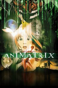 ดิ แอนิเมทริคซ์ The Animatrix (2003)