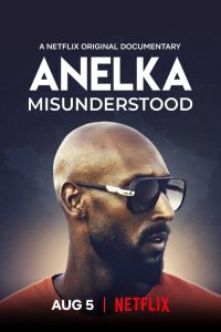 อเนลก้า: รู้จักตัวจริง Anelka: Misunderstood (2020)