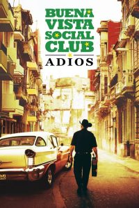 กู่ร้องก้องโลก Buena Vista Social Club: Adios (2017)