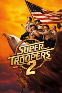 ซุปเปอร์ ทรูปเปอร์ 2 Super Troopers 2 (2018)