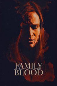สายเลือดสยองพันธุ์แวมไพร์ Family Blood (2018)