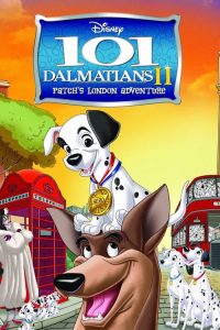101 ดัลเมเชี่ยน 2 ตอน แพทช์ตะลุยลอนดอน 101 Dalmatians II: Patch’s London Adventure (2003)
