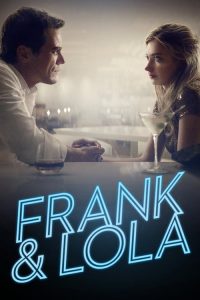 วงกตรัก แฟรงค์กับโลล่า Frank & Lola (2016)