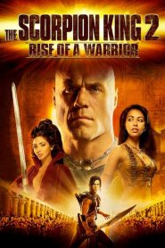 เดอะ สกอร์เปี้ยน คิง 2 อภินิหารศึกจอมราชันย์ The Scorpion King 2: Rise of a Warrior (2008)