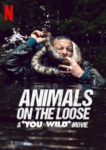 ผจญภัยสุดขั้วกับแบร์ กริลส์ เดอะ มูฟวี่ Animals on the Loose: A You vs. Wild Interactive Movie (2021)