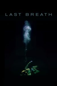 ลมหายใจสุดท้าย Last Breath (2019)