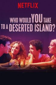 ติดเกาะร้างกับใครดี Who Would You Take to a Deserted Island? (2019)