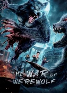 ตำนานมนุษย์ครึ่งหมาป่า The War of Werewolf (2021)