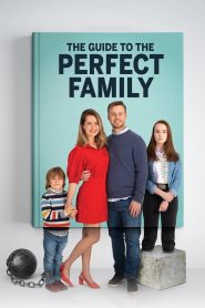 คู่มือครอบครัวแสนสุข The Guide to the Perfect Family (2021)