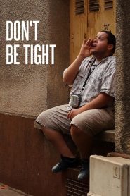 Don’t Be Tight (2012)