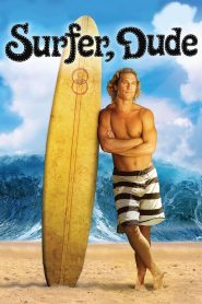 โต้คลื่นยักษ์ พักรับลมร้อน Surfer, Dude (2008)