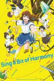 ซิง อะ บิท ออฟ ฮาร์โมนี่ Sing a Bit of Harmony (2021)