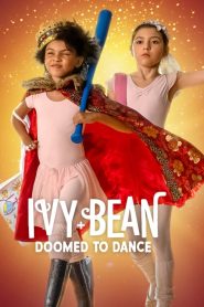 ไอวี่และบีน: บัลเล่ต์จำเป็น Ivy + Bean: Doomed to Dance (2022)