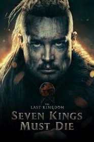 เจ็ดกษัตริย์จักวายชนม์ The Last Kingdom: Seven Kings Must Die (2023)