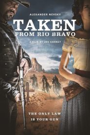 Taken from Rio Bravo (2024) พากย์ไทย