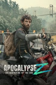 อะโพคาลิปซิส เซต้า: จุดเริ่มต้นของจุดจบ Apocalypse Z: The Beginning of the End (2024)