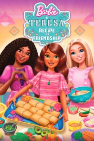 บาร์บี้กับเทรีซ่า: สูตรสำหรับมิตรภาพ Barbie & Teresa: Recipe for Friendship (2025)