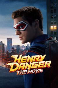 Henry Danger: The Movie (2025) พากย์ไทย