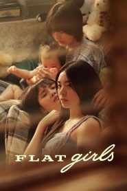 แฟลตเกิร์ล ชั้นห่างระหว่าง เ ร า Flat Girls (2025)