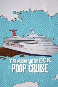 Trainwreck: Poop Cruise อภิมหาวายป่วง: เรือสำราญอุนจิ (2025)
