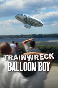 Trainwreck: Balloon Boy อภิมหาวายป่วง: บอลลูนบอย (2025)