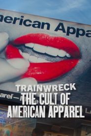 Trainwreck: The Cult of American Apparel อภิมหาวายป่วง: ลัทธิอเมริกันแอพพาเรล (2025)